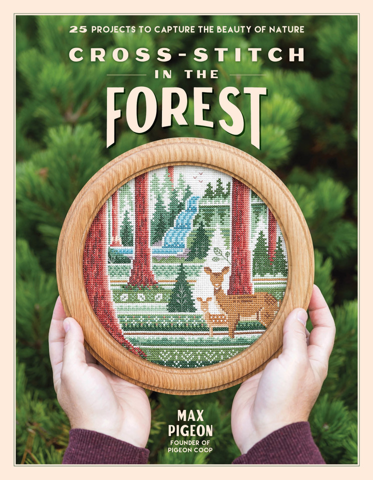 Cross-Stitch in the Forest: 25 Projects to Capture the Beauty of Nature book cover by Max Pigeon