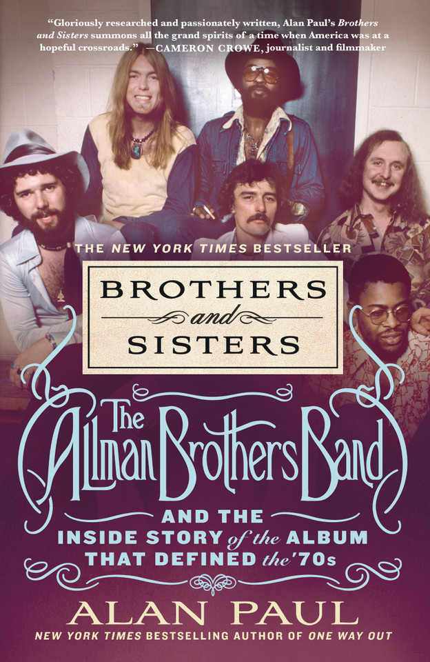 Brothers and Sisters: The Allman Brothers Band and the Inside Story of the Album That Defined the '70s book cover by Alan Paul