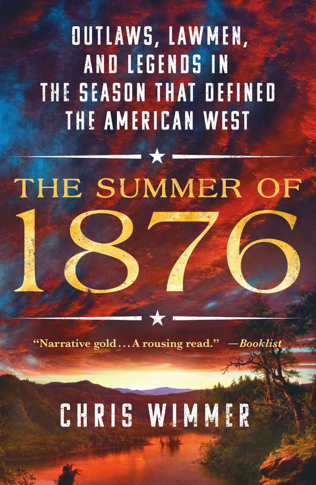The Summer of 1876: Outlaws, Lawmen, and Legends in the Season That Defined the American West book cover by Chris Wimmer