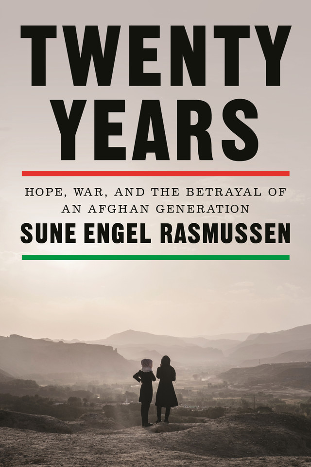 Twenty Years: Hope, War, and the Betrayal of an Afghan Generation book cover by Sune Engel Rasmussen
