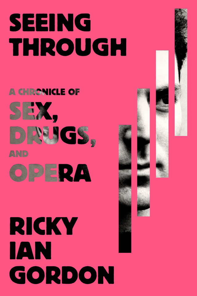 Seeing Through: A Chronicle of Sex, Drugs, and Opera book cover by Ricky Ian Gordon