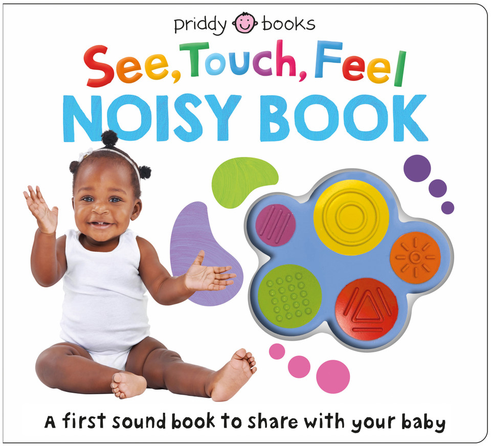 See, Touch, Feel: Noisy Book: A First Sound Book to Share With Your Baby (See, Touch, Feel) book cover by Roger Priddy