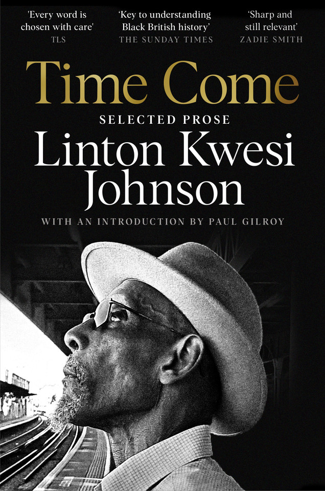 Time Come: Selected Prose book cover by Linton Kwesi Johnson