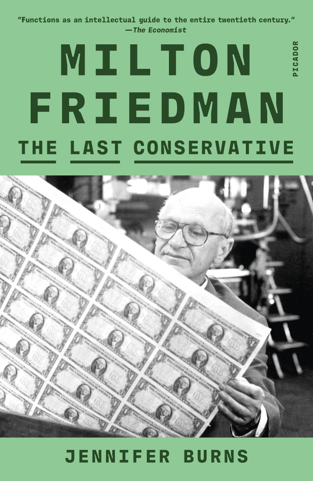 Milton Friedman: The Last Conservative book cover by Jennifer Burns