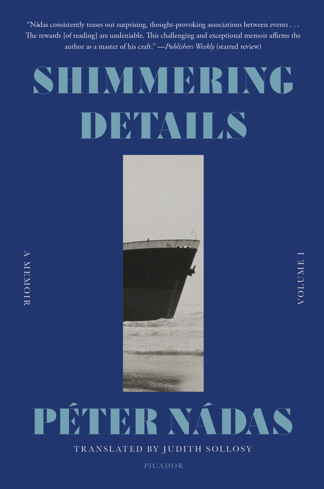 Shimmering Details, Volume I: A Memoir book cover by Péter Nádas