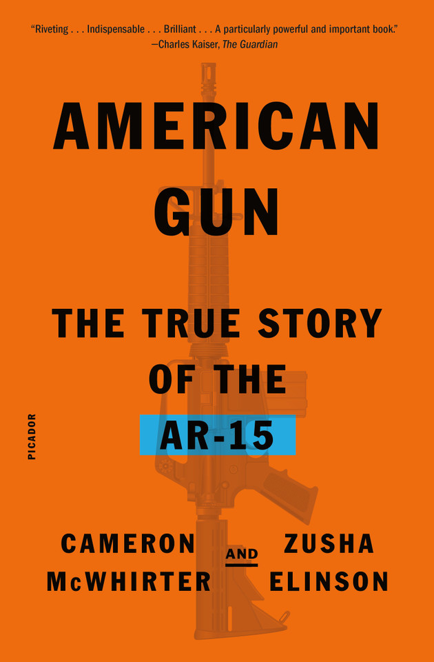 American Gun: The True Story of the AR-15 book cover by Cameron McWhirter, Zusha Elinson