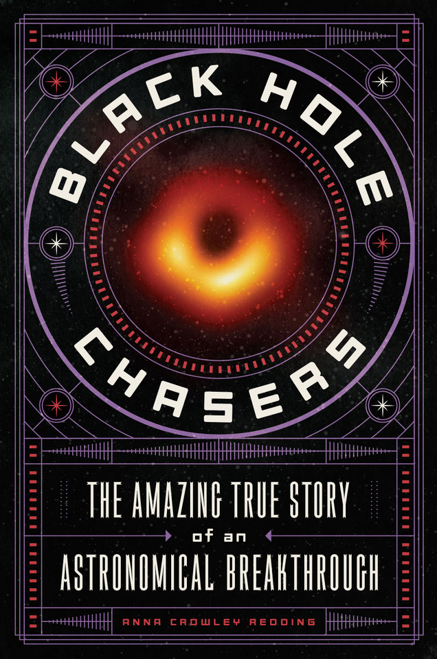 Black Hole Chasers: The Amazing True Story of an Astronomical Breakthrough book cover by Anna Crowley Redding