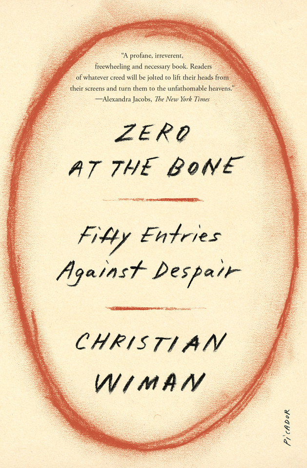 Zero at the Bone: Fifty Entries Against Despair book cover by Christian Wiman