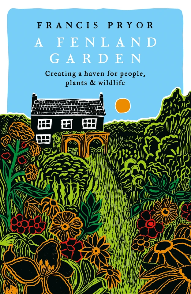 A Fenland Garden: Creating a haven for people, plants & wildlife book cover by Francis Pryor
