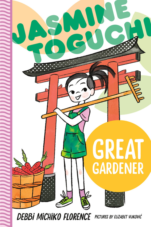 Jasmine Toguchi, Great Gardener (Jasmine Toguchi #8) book cover by Debbi Michiko Florence