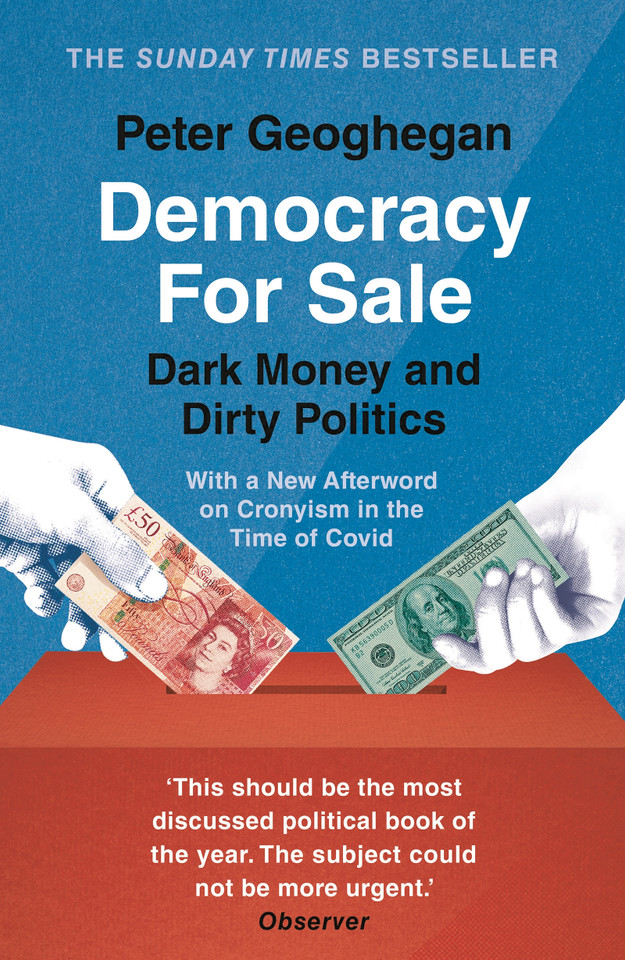 Democracy for Sale: Dark Money and Dirty Politics book cover by Peter Geoghegan