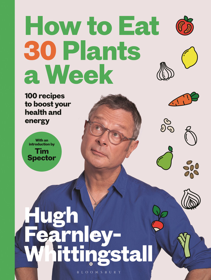 How to Eat 30 Plants a Week: 100 recipes to boost your health and energy - THE NO.1 SUNDAY TIMES BESTSELLER book cover by Hugh Fearnley-Whittingstall