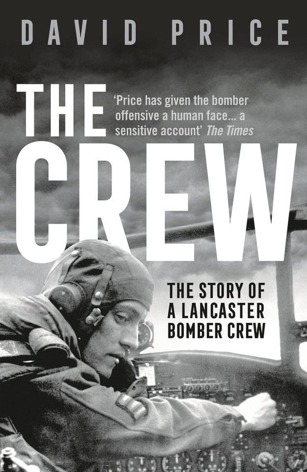 The Crew: The Story of a Lancaster Bomber Crew book cover by David Price
