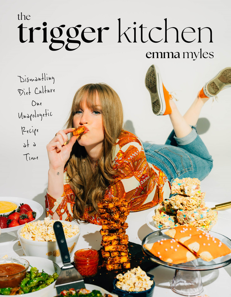 The Trigger Kitchen: Dismantling Diet Culture One Unapologetic Recipe at a Time book cover by Emma Myles