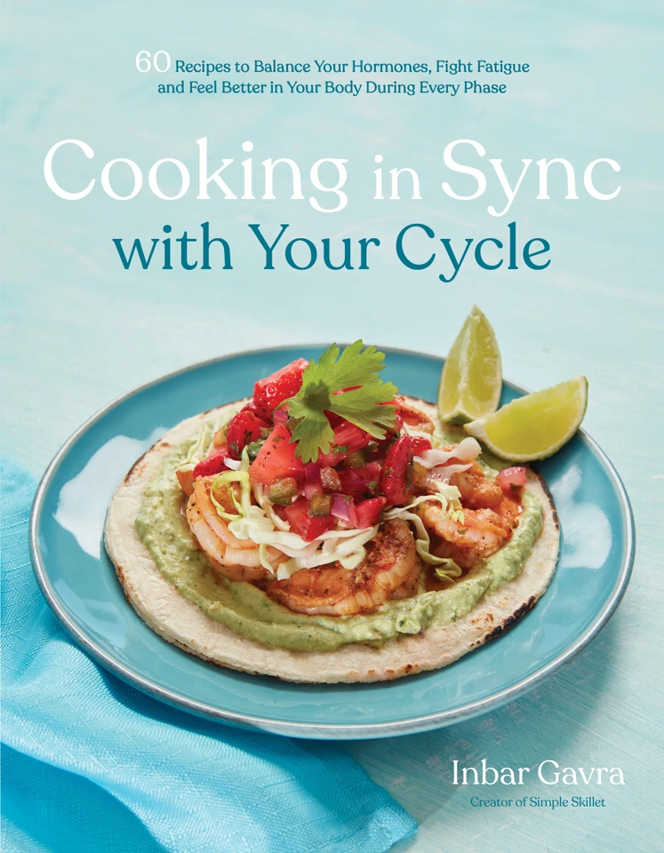 Cooking in Sync with Your Cycle: 60 Recipes to Balance Your Hormones, Fight Fatigue and Feel Better in Your Body During Every Phase book cover by Inbar Gavra