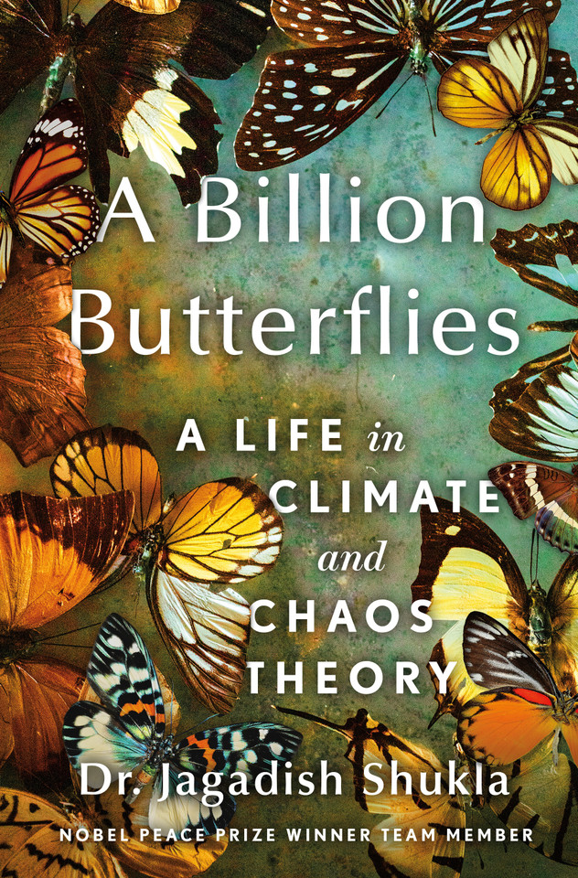 A Billion Butterflies: A Life in Climate and Chaos Theory book cover by Dr. Jagadish Shukla
