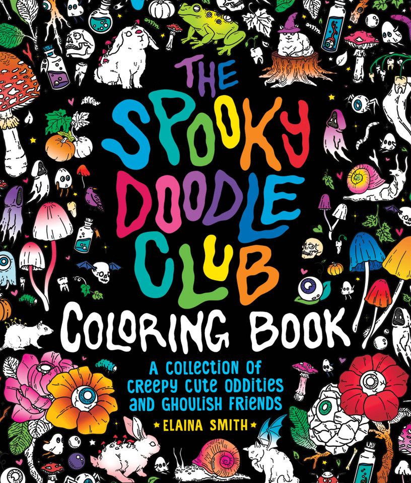 The Spooky Doodle Club Coloring Book: A Collection of Creepy-Cute Oddities and Ghoulish Friends book cover by Elaina Smith