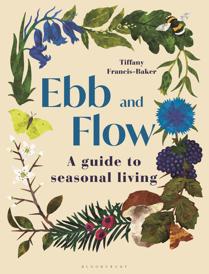 Ebb and Flow: A Guide to Seasonal Living book cover by Tiffany Francis-Baker
