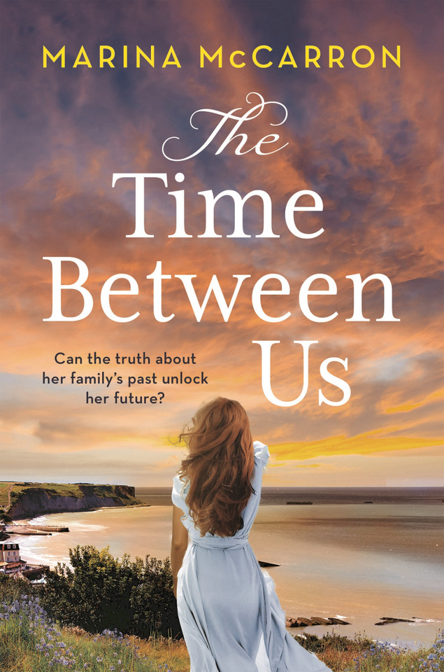 The Time Between Us: An emotional, gripping historical page turner book cover by Marina McCarron