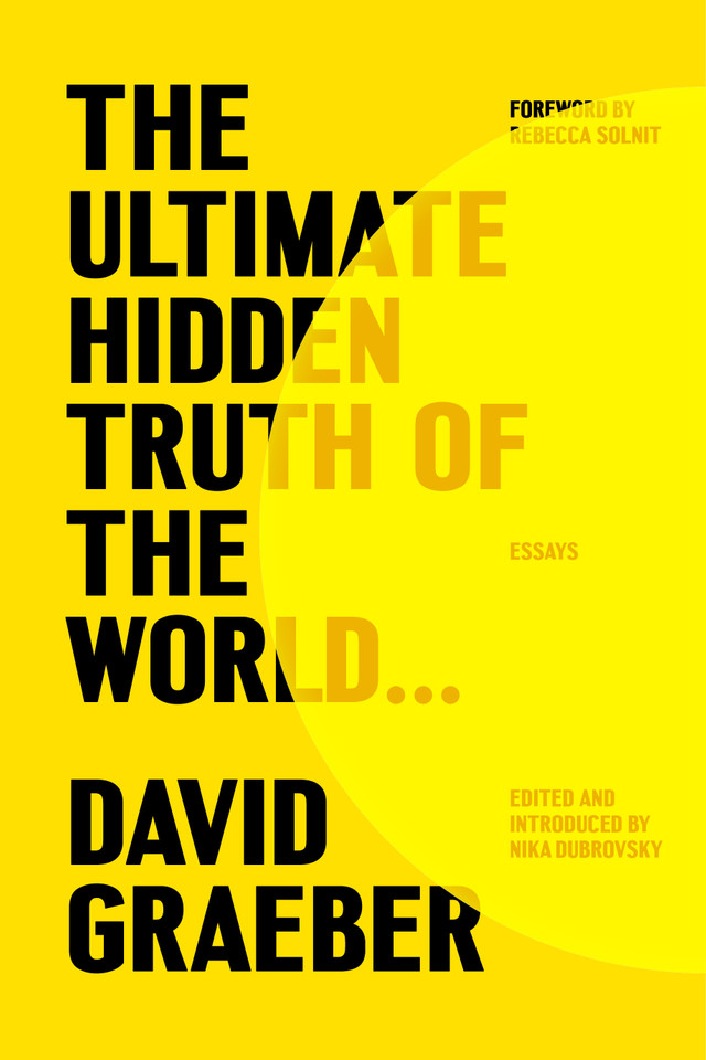 The Ultimate Hidden Truth of the World . . .: Essays book cover by David Graeber