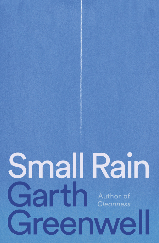 Small Rain: A Novel book cover by Garth Greenwell