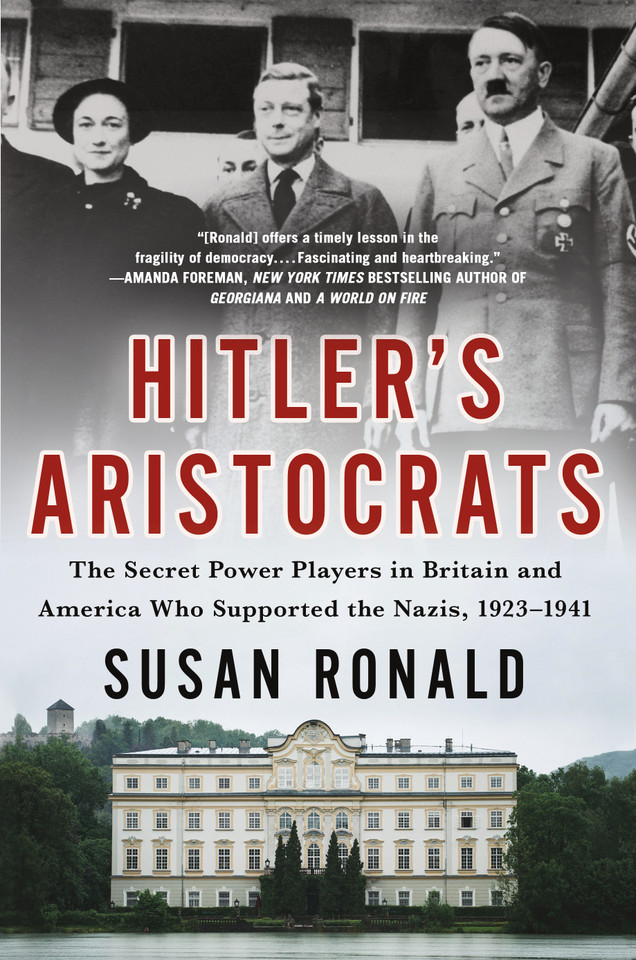 Hitler's Aristocrats: The Secret Power Players in Britain and America Who Supported the Nazis, 1923–1941 book cover by Susan Ronald