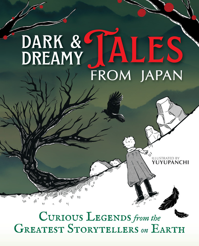 Dark & Dreamy Tales from Japan: Curious Legends from the Greatest Storytellers on Earth book cover by 