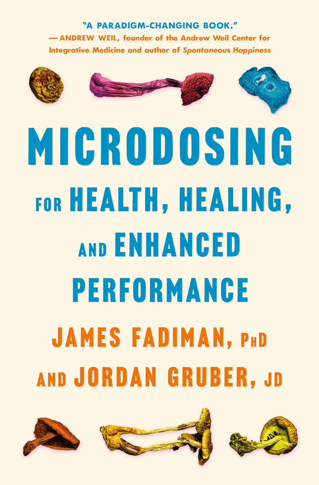 Microdosing for Health, Healing, and Enhanced Performance book cover by James Fadiman, PhD, Jordan Gruber, JD