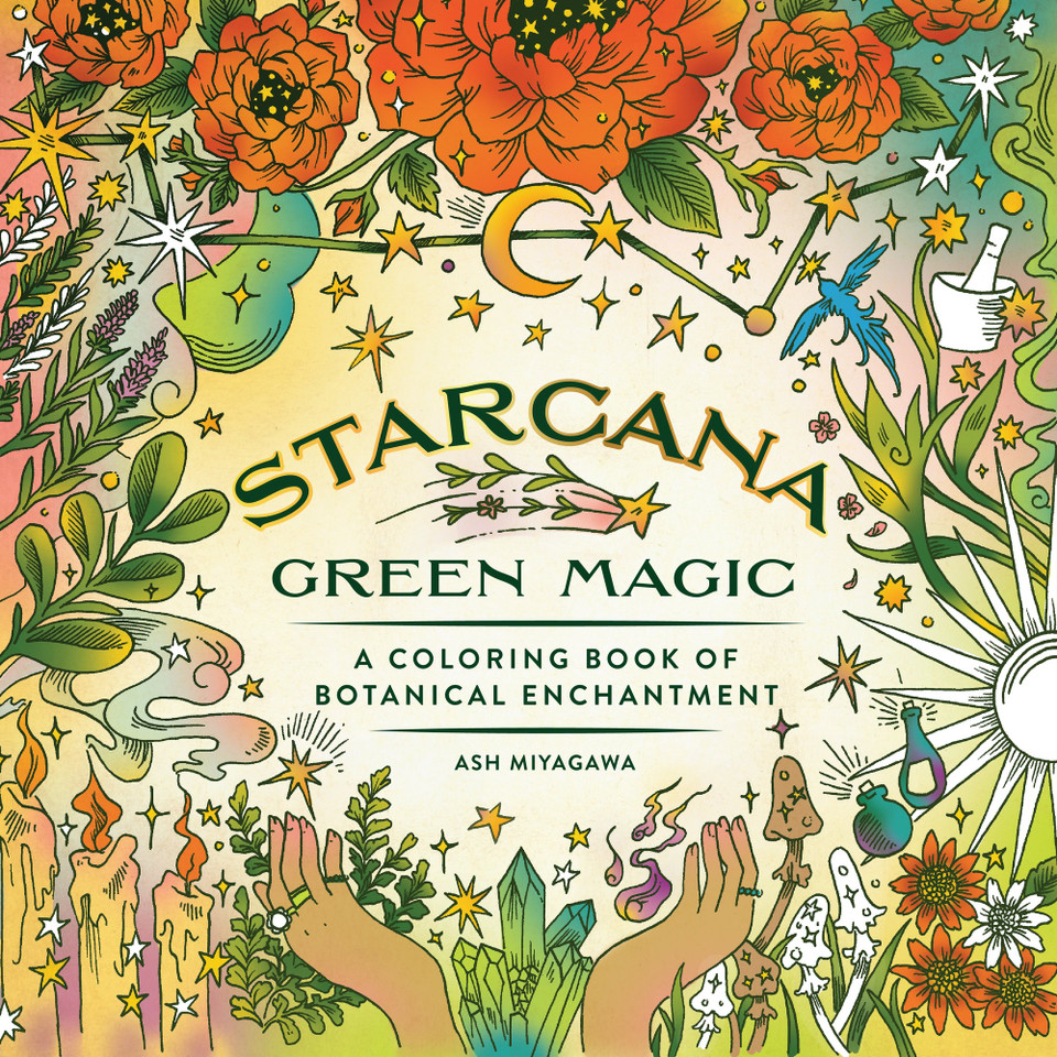 Starcana: Green Magic: A Coloring Book of Botanical Enchantment (Starcana) [9781250346902]