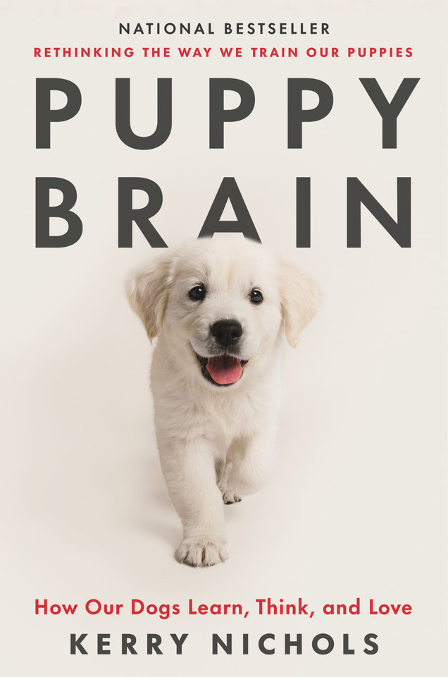 Puppy Brain: How Our Dogs Learn, Think, and Love book cover by Kerry Nichols
