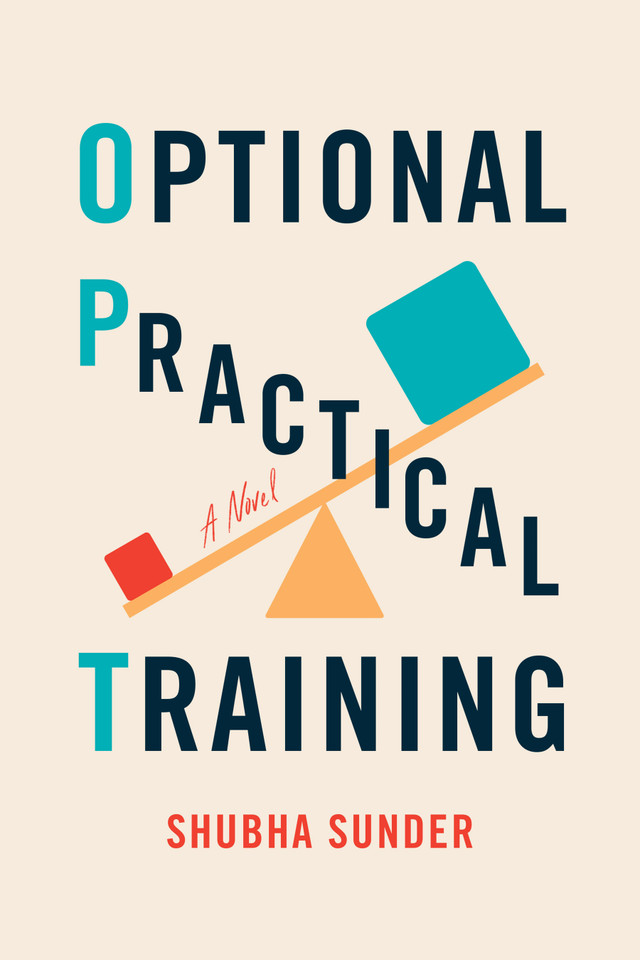Optional Practical Training: A Novel book cover by Shubha Sunder