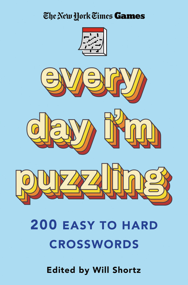 New York Times Games Every Day I'm Puzzling: 200 Easy to Hard Crosswords book cover by The New York Times