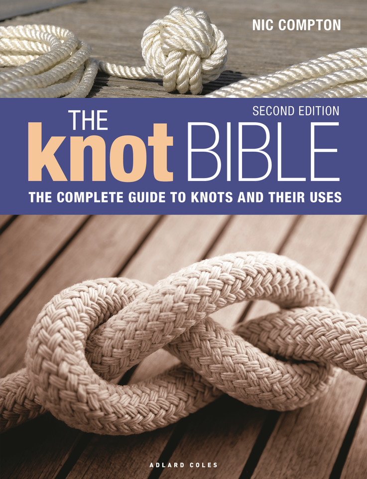The Knot Bible 2nd edition: The Complete Guide to Knots and Their Uses book cover by Nic Compton