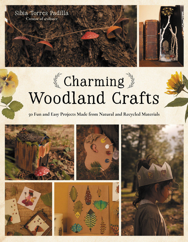 Charming Woodland Crafts: 50 Fun and Easy Projects Made from Natural and Recycled Materials book cover by Sibia Torres Padilla