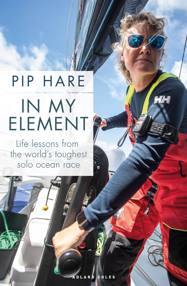 In My Element: Life lessons from the world's toughest solo ocean race book cover by Pip Hare