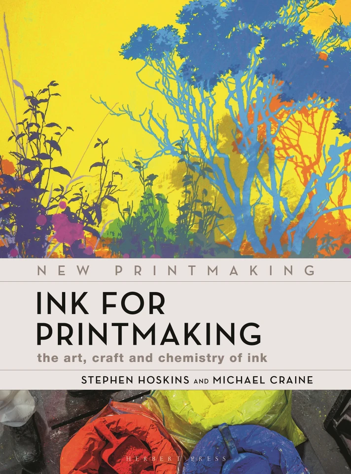 Ink for Printmaking: The Art, Craft and Chemistry of Ink (New Printmaking #1) book cover by Stephen Hoskins, Michael Craine