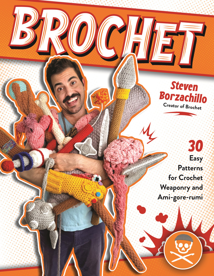 Brochet: 30 Easy Patterns for Crochet Weaponry and Ami-gore-rumi book cover by Steven Borzachillo