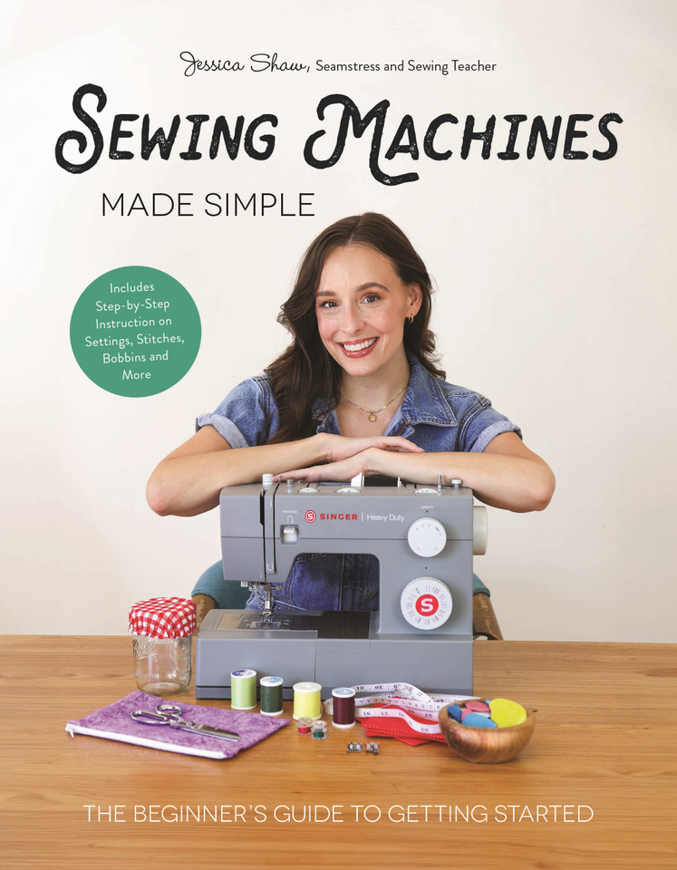 Sewing Machines Made Simple: The Beginner's Guide to Getting Started book cover by Jessica Shaw
