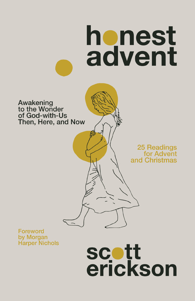 Honest Advent: Awakening to the Wonder of God-with-Us Then, Here, and Now book cover by Scott Erickson