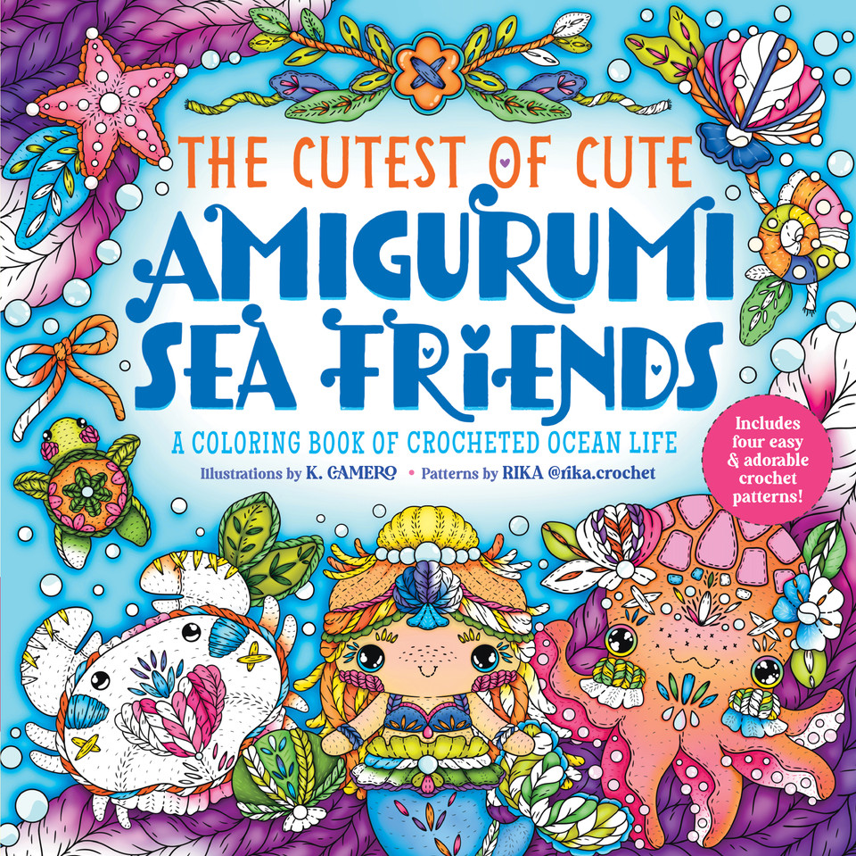 The Cutest of Cute Amigurumi Sea Friends: A Coloring Book of Crocheted Ocean Life book cover by K. Camero, Rika