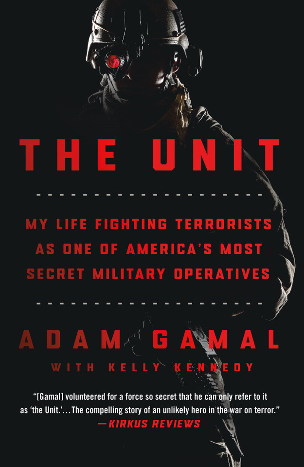 The Unit: My Life Fighting Terrorists as One of America's Most Secret Military Operatives book cover by Adam Gamal, Kelly Kennedy