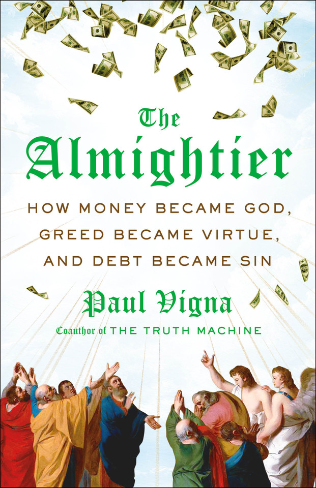 The Almightier: How Money Became God, Greed Became Virtue, and Debt Became Sin book cover by Paul Vigna