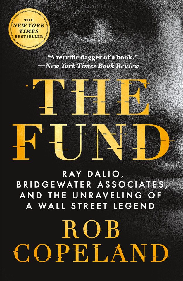 The Fund: Ray Dalio, Bridgewater Associates, and the Unraveling of a Wall Street Legend book cover by Rob Copeland