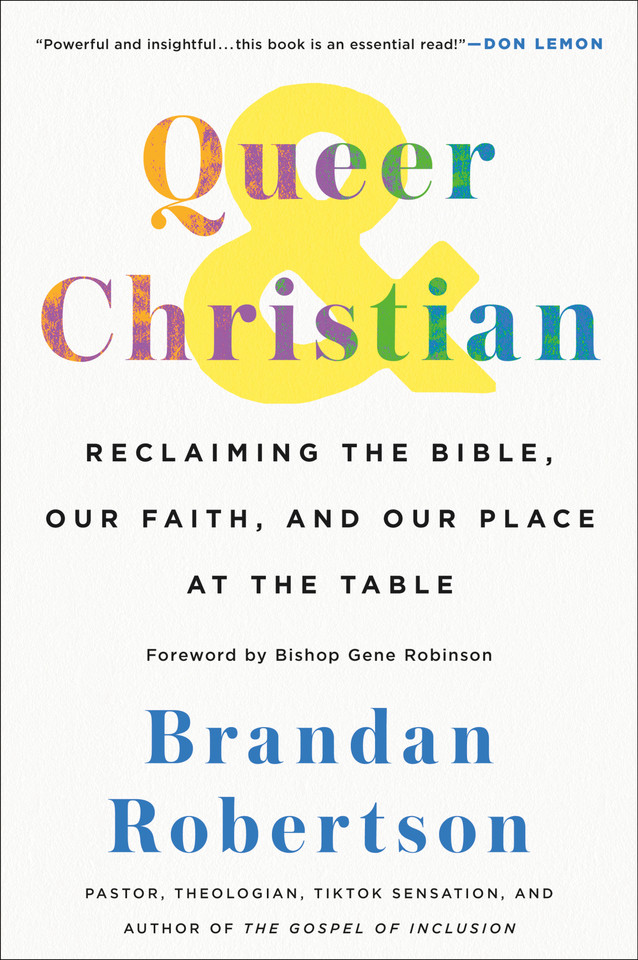 Queer & Christian: Reclaiming the Bible, Our Faith, and Our Place at the Table book cover by Brandan Robertson