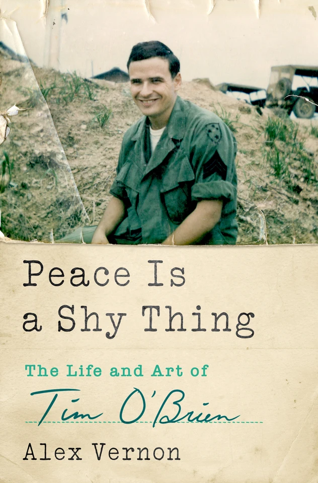 Peace Is a Shy Thing: The Life and Art of Tim O'Brien book cover by Alex Vernon