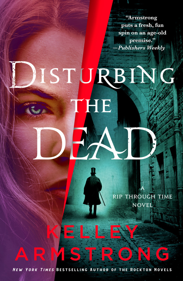 Disturbing the Dead: A Rip Through Time Novel (Rip Through Time Novels #3) book cover by Kelley Armstrong