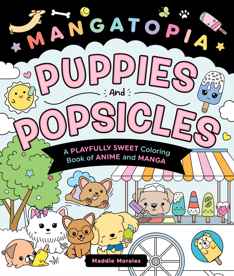Mangatopia: Puppies and Popsicles: A Playfully Sweet Coloring Book of Anime and Manga book cover by Maddie Morales