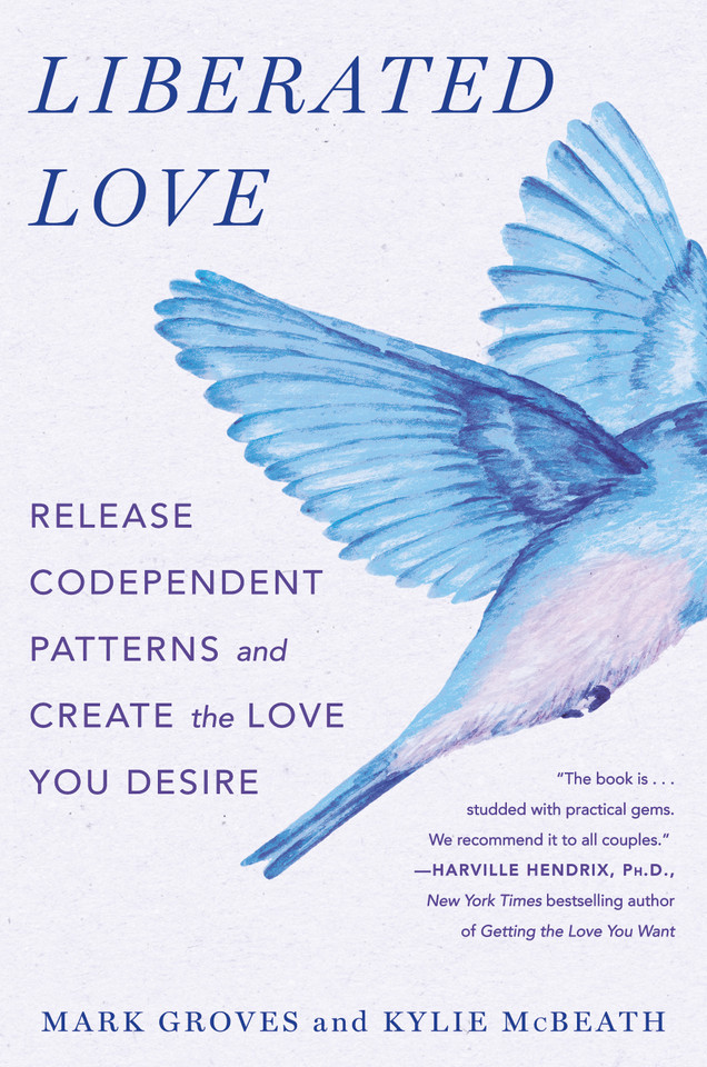 Liberated Love: Release Codependent Patterns and Create the Love You Desire book cover by Mark Groves, Kylie McBeath