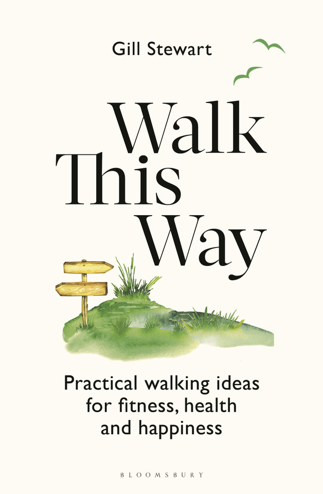 Walk This Way: Practical walking ideas for fitness, health and happiness book cover by Gill Stewart