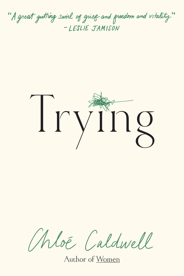 Trying: A Memoir book cover by Chloe Caldwell